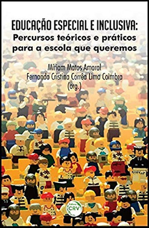 Educação especial e inclusiva: percursos teóricos e práticos para a escola que queremos