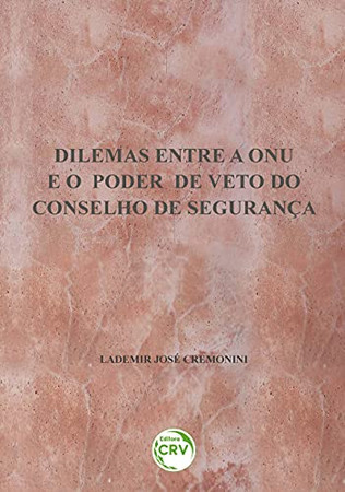 Dilemas entre a ONU: o poder de veto do Conselho de Segurança