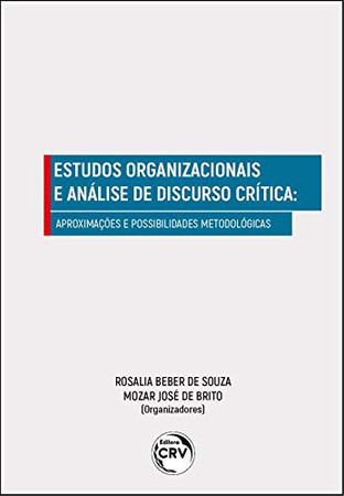 Estudos organizacionais e análise de discurso crítica: aproximações e possibilidades metodológicas