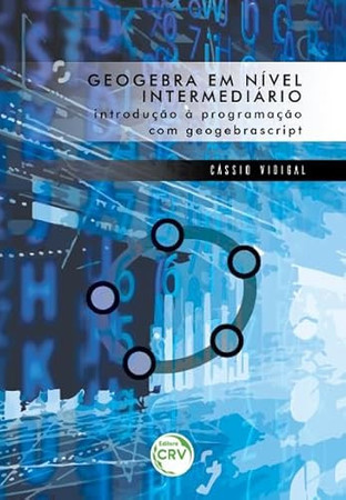 Geogebra em nível intermediário: introdução à programação com geogebrascript