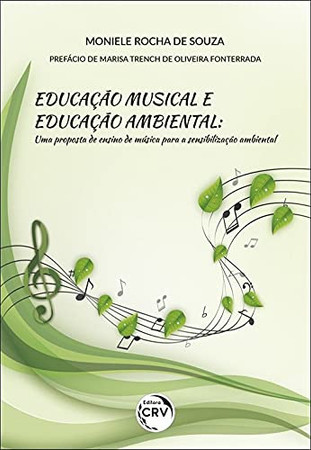 Educação musical e educação ambiental: uma proposta de ensino de música para a sensibilização ambiental