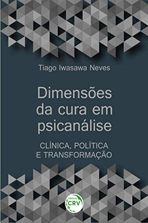Dimensões da cura em psicanálise: clínica, política e transformação