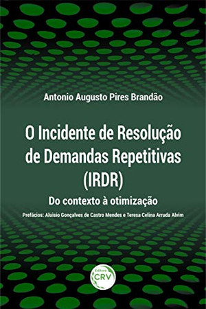 O Incidente de Resolução de Demandas Repetitivas (IRDR): do contexto à otimização
