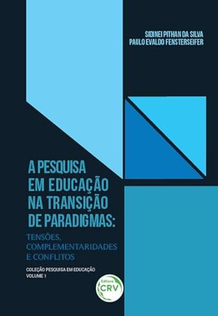 A pesquisa em educação na transição de paradigmas: tensões, complementaridades e conflitos