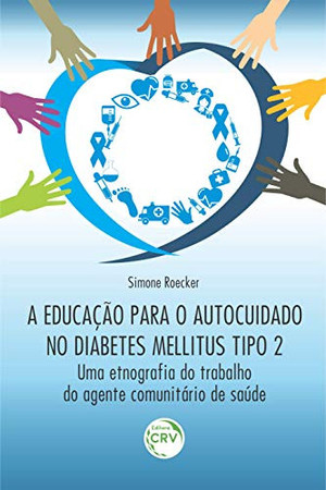 A educação para o autocuidado no diabetes mellitus tipo 2: uma etnografia do trabalho do agente comunitário de saúde