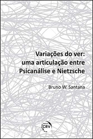 Variações do ver: uma articulação entre psicanálise e Nietzsche