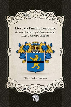 Livro da família Londero, de acordo com o patriarca italiano Luigi Giuseppe Londero