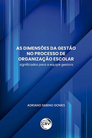 As dimensões da gestão no processo de organização escolar: significados para a equipe gestora