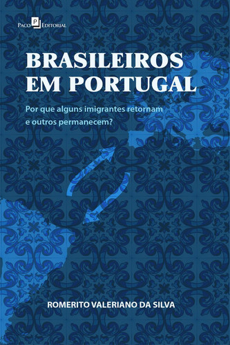 Brasileiros em Portugal Por que Alguns Imigrantes Retornam e Outros Permanecem?