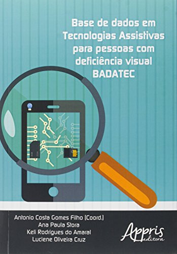 Base de Dados em Tecnologias Assistivas Para Pessoas com Deficiência Visual BADATEC