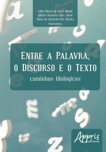Entre a Palavra, o Discurso e o Texto: Caminhos Filologicos