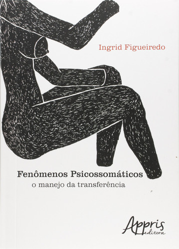 Fenomenos Psicossomaticos: O Manejo da Transferencia