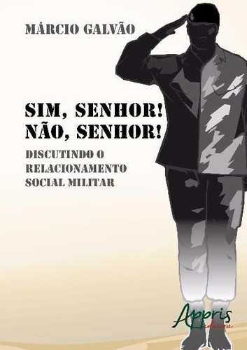 Sim, Senhor! Não, Senhor! discutindo o relacionamento social militar