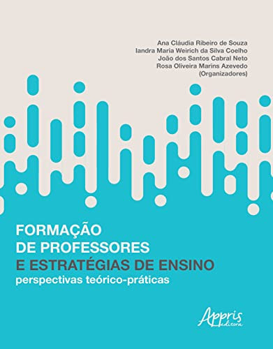 Formação de professores e estratégias de ensino: perspectivas teórico-práticas