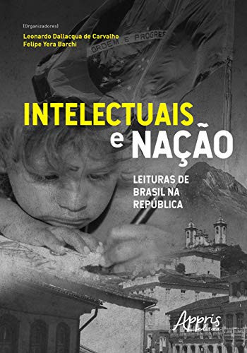 Intelectuais e nação leituras de Brasil na República