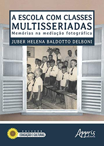 A escola com classes multisseriadas: memórias na mediação fotográfica