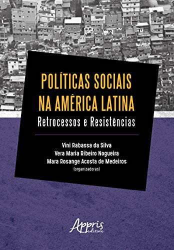 Políticas sociais na América Latina: retrocessos e resistências