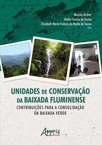 Unidades de conservação da baixada fluminense: contribuições para a consolidação da baixada verde