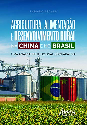 Agricultura, alimentação e desenvolvimento rural na China e no Brasil: uma análise institucional comparativa