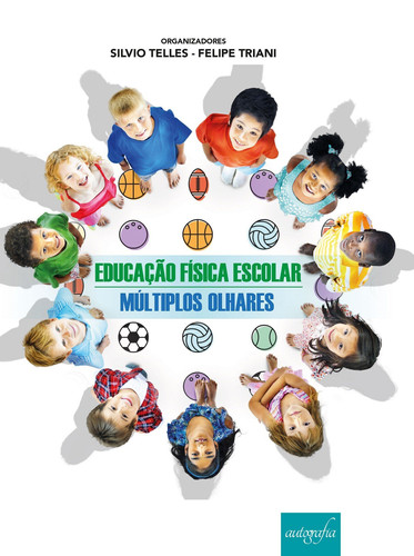 Educação física escolar: múltiplos olhares