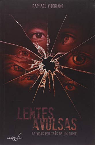 Lentes avulsas: a vida por trás de um crime