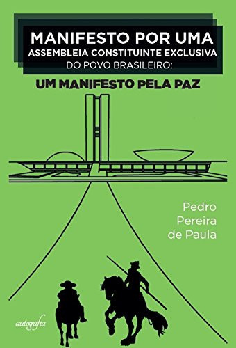 Manifesto por uma assembleia constituinte exclusiva do povo brasileiro: um manifesto pela paz