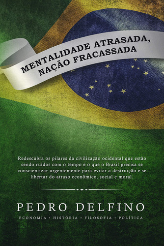 Mentalidade atrasada, nação fracassada