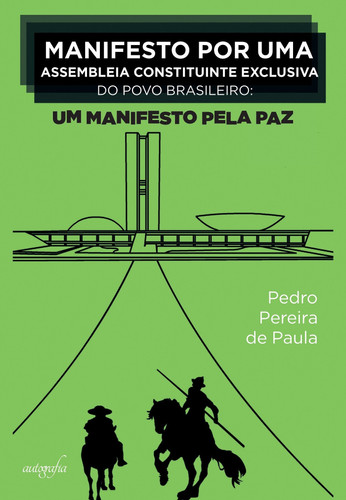Manifesto por uma assembleia constituinte exclusiva do povo brasileiro: um manifesto pela paz