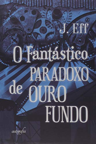 O fantástico paradoxo de Ouro Fundo