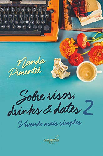 Sobre risos, drinks & dates 2: vivendo mais simples