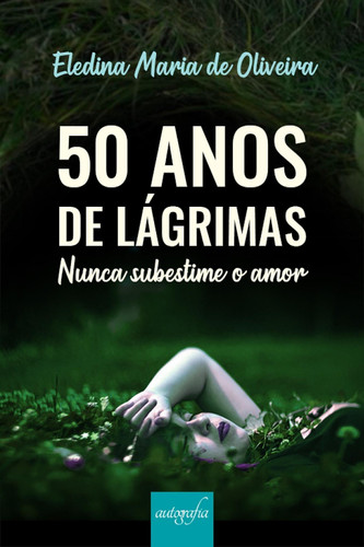 50 anos de lágrimas: nunca subestime o amor