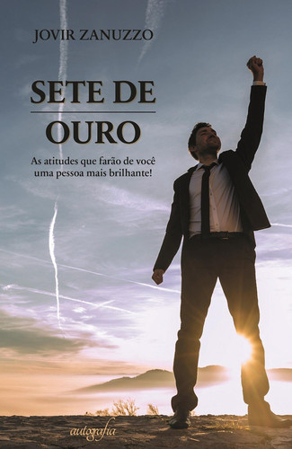 Sete de ouro: as atitudes que farão de você uma pessoa mais brilhante!