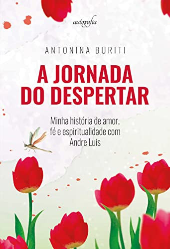 A jornada do despertar: minha história de amor, fé e espiritualidade com André Luis