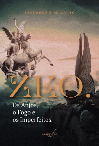ZEO Os Anjos, o Fogo e os Imperfeitos.