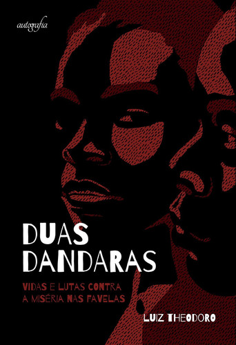 Duas Dandaras Vidas e lutas contra a miséria nas favelas