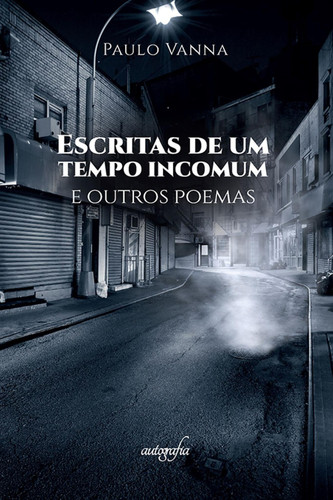 Escritas de um tempo incomum e outros poemas