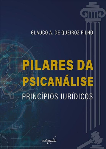 Pilares da Psicanálise Princípios Jurídicos