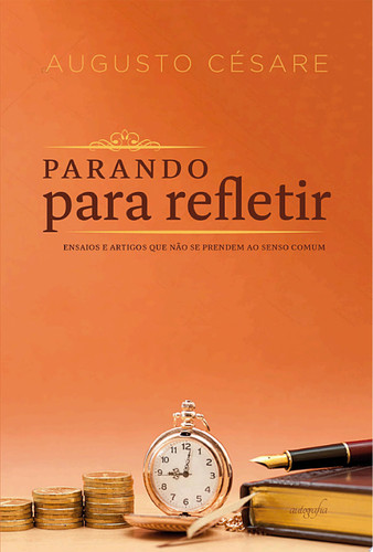 Parando para refletir Ensaios e artigos que não se prendem ao senso comum