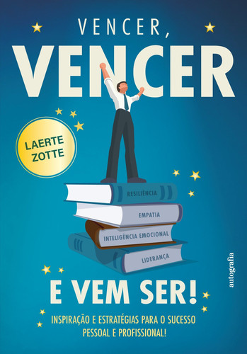 Vencer, Vencer e Vem Ser! Parte I – A Vitória Interna