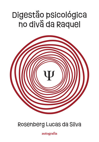 Digestão psicológica no divã da Raquel