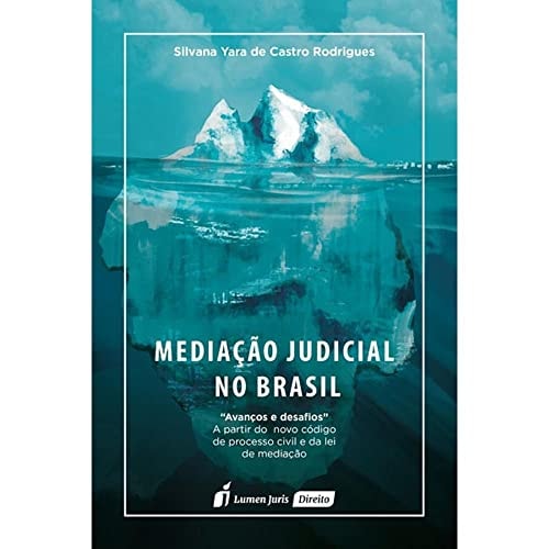 Mediação judicial no Brasil "avanços e desafios" a partir do novo código de processo civil e da lei de mediação