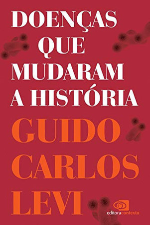 Doenças que mudaram a história (Portuguese Edition)