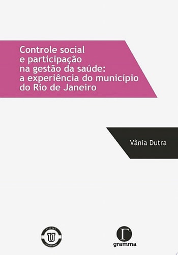 Controle social e participação na gestão da saúde: a experiência do município do Rio de Janeiro