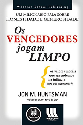 OS VENCEDORES JOGAM LIMPO: OS VALORES MORAIS QUE APRENDEMOS NA INFÂNCIA (SERÁ QUE ESQUECEMOS?)