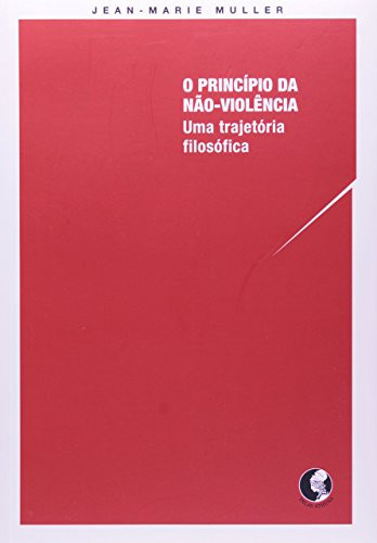 O PRINCÌPIO DA NÃO-VIOLÊNCIA UMA TRAJETÓRIA FILOSÓFIA