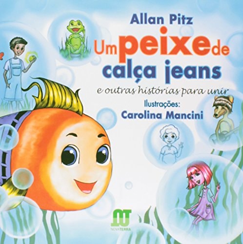 Peixe de Calca Jeans, Um: E Outras Historias Para Unir