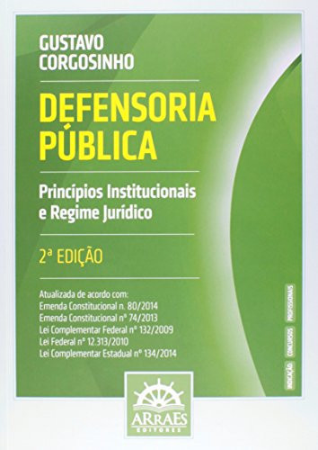 DEFENSORIA PÚBLICA: PRINCÍPIOS INSTITUCIONAIS E REGIME JURÍDICO