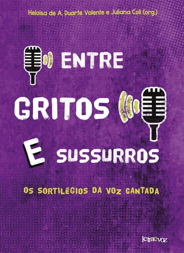Entre gritos e sussurros os sortilégios da voz cantada