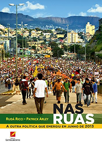Nas ruas a outra política que emergiu em junho de 2013