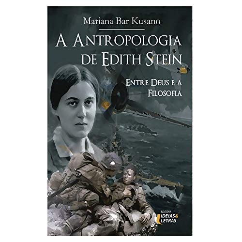 A antropologia de Edith Stein entre Deus e a filosofia